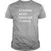 SUPERMAN WEARS TOM BRADY PAJAMAS