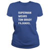 SUPERMAN WEARS TOM BRADY PAJAMAS