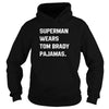 SUPERMAN WEARS TOM BRADY PAJAMAS