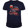 I WILL DRINK WINE HERE OR THERE I WILL DRINK WINE EVERYWHERE