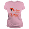 I WILL DRINK WINE HERE OR THERE I WILL DRINK WINE EVERYWHERE