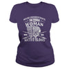 NATIVE AMERICAN THE POWER OF A WOMAN WHO HAS NATIVE BLOOD T SHIRT