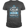 Keep calm AZAR AZAR tshirt