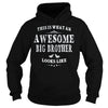 THIS IS WHAT AN AWESOME BIG BROTHER LOOKS LIKE T-SHIRT