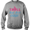 TROLL HAIR DONT CARE FUNNY T SHIRT