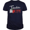 Teacher Life - Love Student Funny Read Book T Shirts