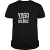 LTD EDITION FUNNY YOGA SHIRT