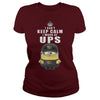 I cant Keep Calm I Work At UPS TShirt