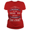 I AM NOT AFRAID OF THE SHADOWS BECAUSE MY FATHER IS THE LIGHT