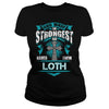 If you are a LOTH then this shirt is for you! Whether you were born into it or were lucky enough to marry in show your pride by getting this shirt today. Makes a perfect gift!