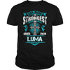 If you are a LUMA then this shirt is for you! Whether you were born into it or were lucky enough to marry in show your pride by getting this shirt today. Makes a perfect gift!