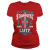 If you are a LUTY then this shirt is for you! Whether you were born into it or were lucky enough to marry in show your pride by getting this shirt today. Makes a perfect gift!