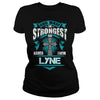 If you are a LYNE then this shirt is for you! Whether you were born into it or were lucky enough to marry in show your pride by getting this shirt today. Makes a perfect gift!