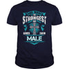 If you are a MALE then this shirt is for you! Whether you were born into it or were lucky enough to marry in show your pride by getting this shirt today. Makes a perfect gift!