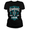 If you are a MANK then this shirt is for you! Whether you were born into it or were lucky enough to marry in show your pride by getting this shirt today. Makes a perfect gift!