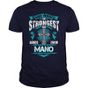 If you are a MANO then this shirt is for you! Whether you were born into it or were lucky enough to marry in show your pride by getting this shirt today. Makes a perfect gift!