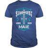 If you are a MAUE then this shirt is for you! Whether you were born into it or were lucky enough to marry in show your pride by getting this shirt today. Makes a perfect gift!