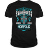 NORFOLKGuysTee NORFOLK I was born with my heart on sleeve a fire in soul and a mounth cant control. 100% Designed Shipped and Printed in the U.S.A.
