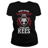 If you are a REES then this shirt is for you! Whether you were born into it or were lucky enough to marry in show your pride by getting this shirt today. Makes a perfect gift!