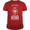 If you are a RENE then this shirt is for you! Whether you were born into it or were lucky enough to marry in show your pride by getting this shirt today. Makes a perfect gift!
