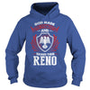 If you are a RENO then this shirt is for you! Whether you were born into it or were lucky enough to marry in show your pride by getting this shirt today. Makes a perfect gift!