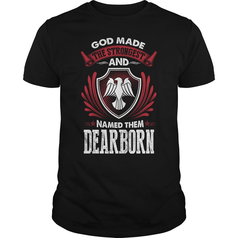DEARBORN This Is An Amazing Thing For You. Select The Product You Want From The Menu. Never Underestimate Of A Person With DEARBORN Name. 100% Designed Shipped and Printed in the U.S.A.