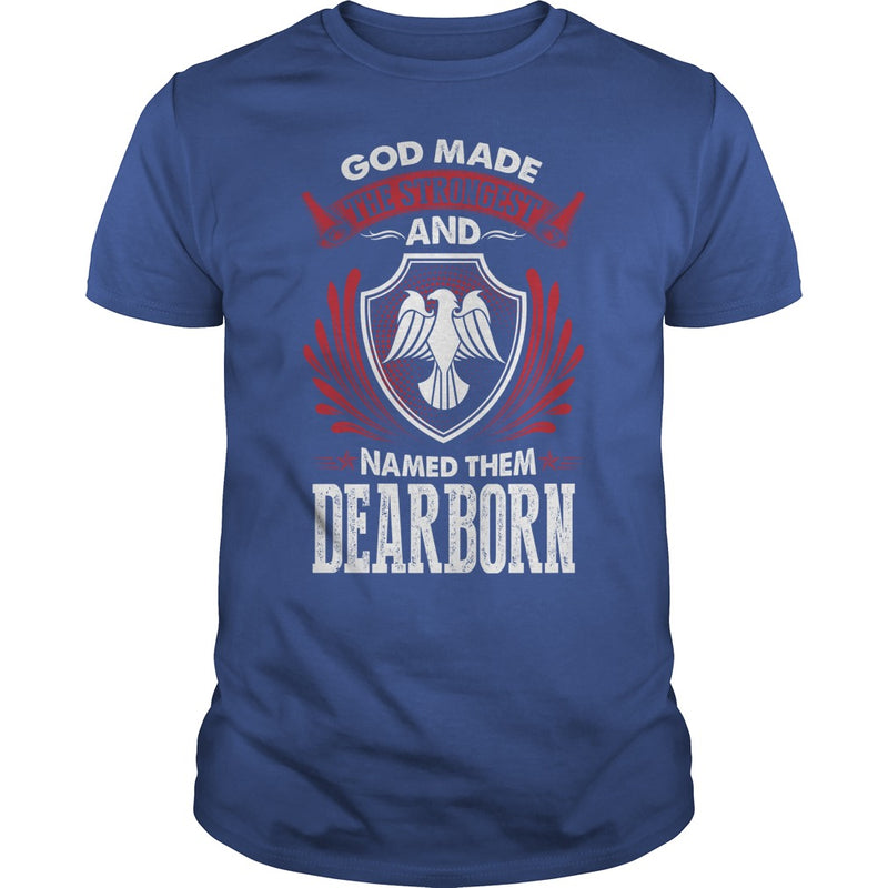 DEARBORN This Is An Amazing Thing For You. Select The Product You Want From The Menu. Never Underestimate Of A Person With DEARBORN Name. 100% Designed Shipped and Printed in the U.S.A.