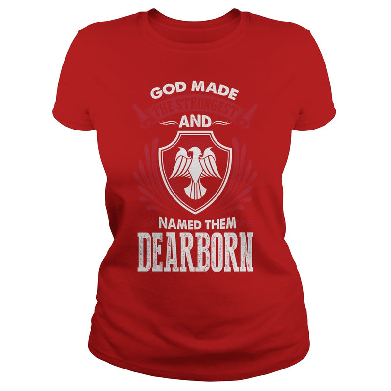 DEARBORN This Is An Amazing Thing For You. Select The Product You Want From The Menu. Never Underestimate Of A Person With DEARBORN Name. 100% Designed Shipped and Printed in the U.S.A.