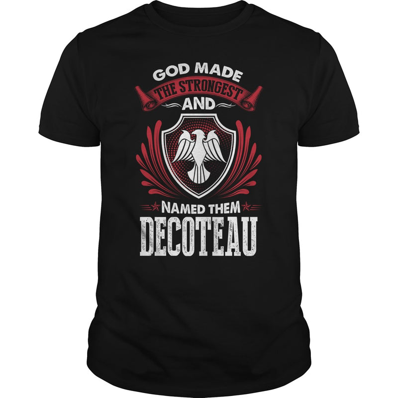 DECOTEAU This Is An Amazing Thing For You. Select The Product You Want From The Menu. Never Underestimate Of A Person With DECOTEAU Name. 100% Designed Shipped and Printed in the U.S.A.