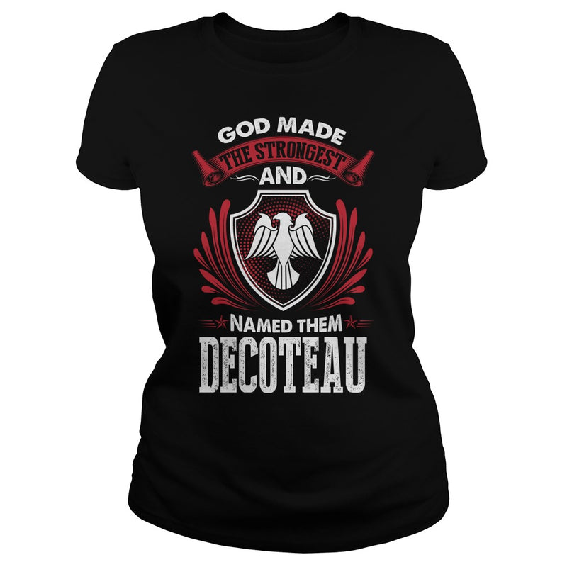 DECOTEAU This Is An Amazing Thing For You. Select The Product You Want From The Menu. Never Underestimate Of A Person With DECOTEAU Name. 100% Designed Shipped and Printed in the U.S.A.