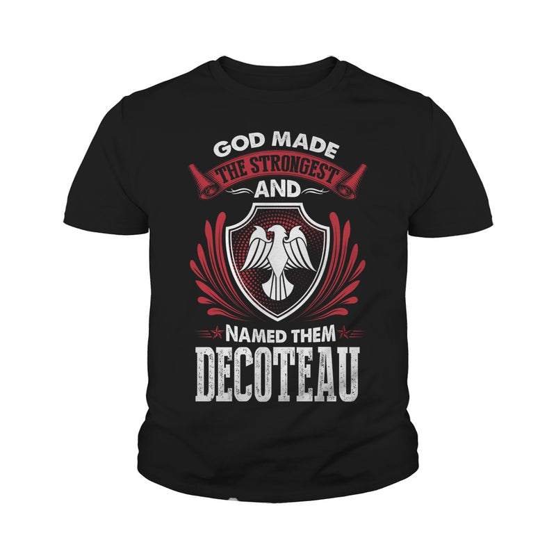 DECOTEAU This Is An Amazing Thing For You. Select The Product You Want From The Menu. Never Underestimate Of A Person With DECOTEAU Name. 100% Designed Shipped and Printed in the U.S.A.