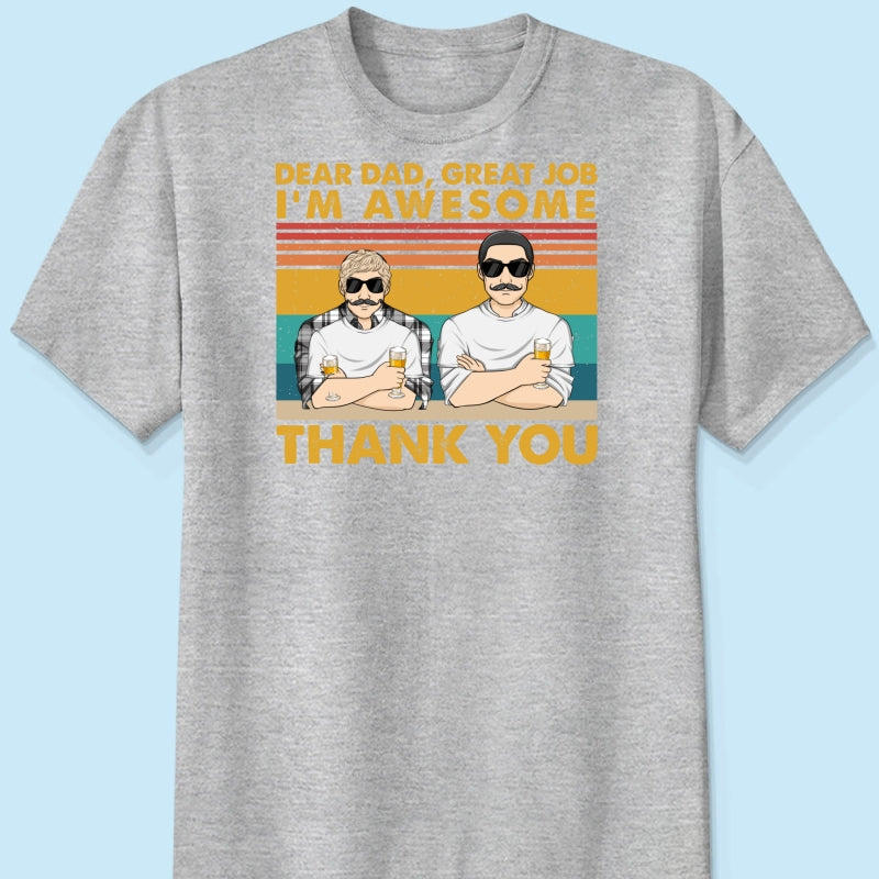 Dear Dad Great Job We Are Awesome Thank You - Personalized Custom Shirt