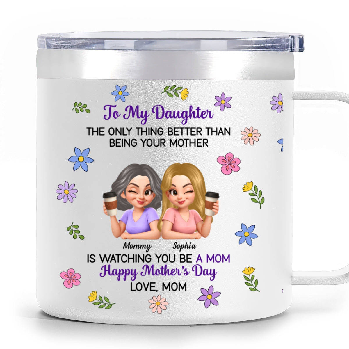 To My Daughter Floral 2D Flat - Personalized Tumbler With Handle - Heartfelt Mother's Day Gift For Daughter