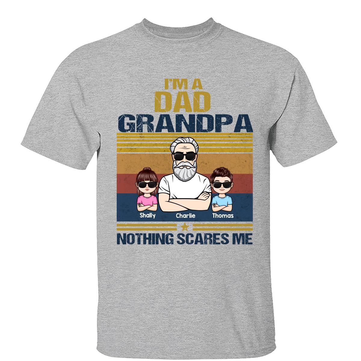 I‘m A Grandpa Nothing Scares Me Personalized Shirt
