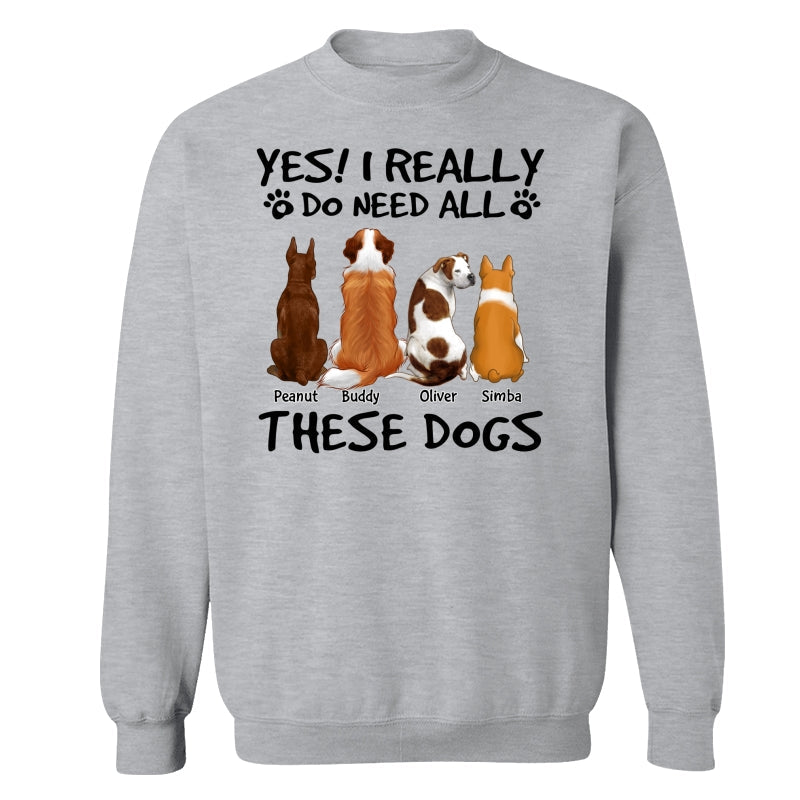 DEMO_Yes I Do Need All These Dogs Back View Personalized Shirt (Copy)