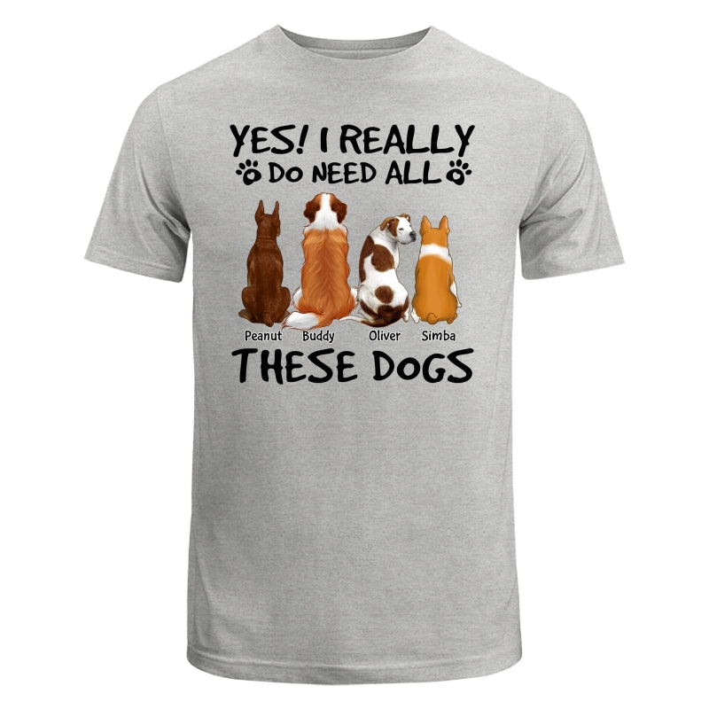 DEMO_Yes I Do Need All These Dogs Back View Personalized Shirt (Copy)