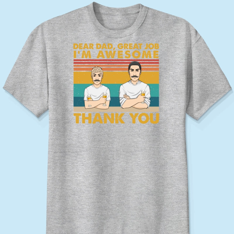 Dear Dad Great Job We Are Awesome Thank You - Personalized Custom Shirt
