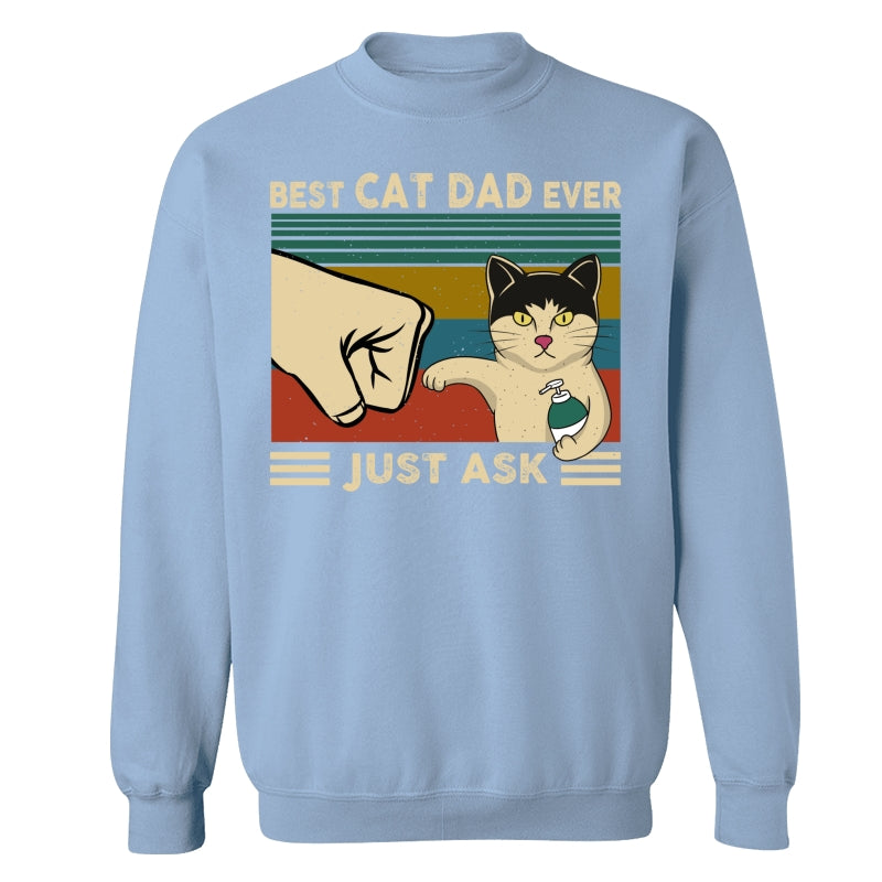 Best Cat Dad Ever Just Ask Personalized Cat Dad Shirt