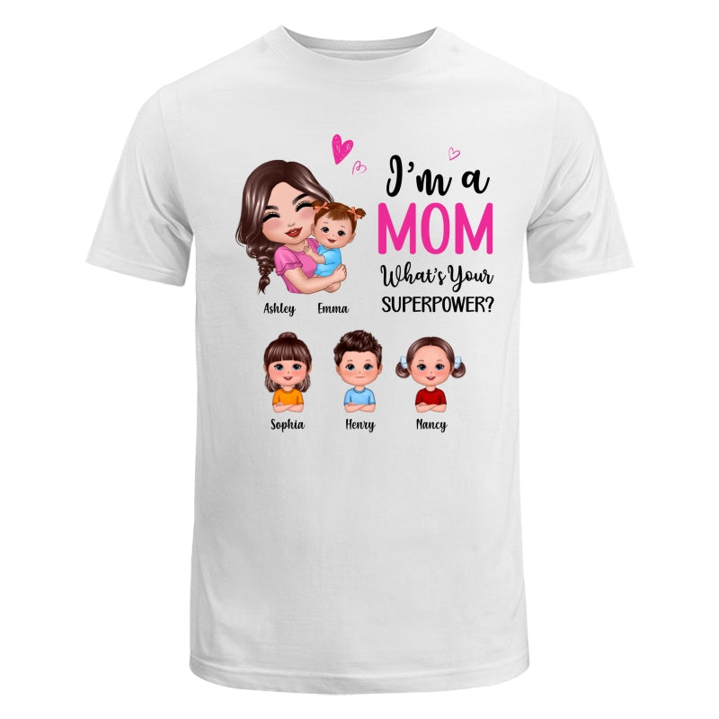 Doll Mom Hugging Kids I‘m A Mom What’s Your Superpower Gift For Mom Personalized Shirt