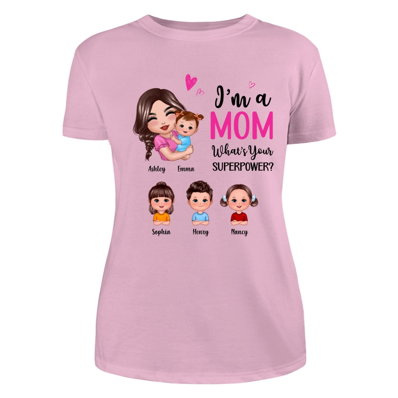 Doll Mom Hugging Kids I‘m A Mom What’s Your Superpower Gift For Mom Personalized Shirt