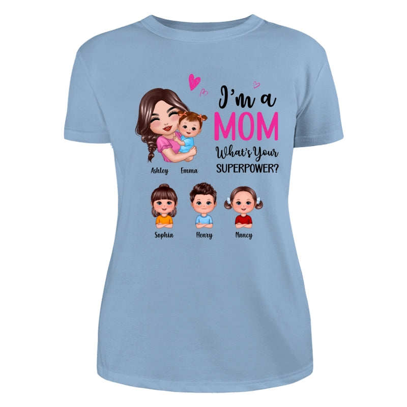 Doll Mom Hugging Kids I‘m A Mom What’s Your Superpower Gift For Mom Personalized Shirt