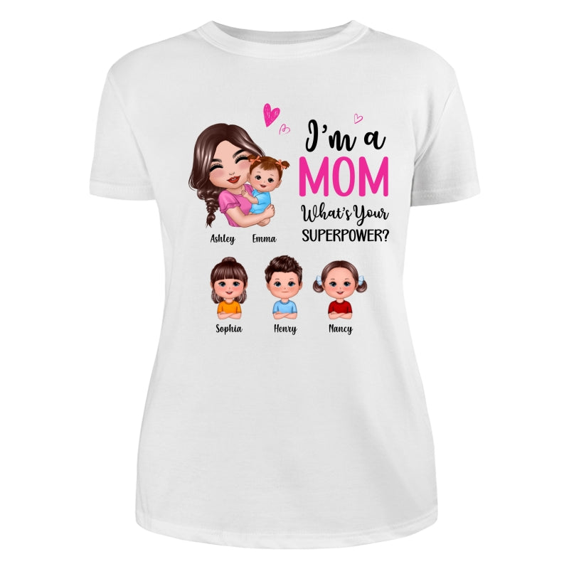 Doll Mom Hugging Kids I‘m A Mom What’s Your Superpower Gift For Mom Personalized Shirt