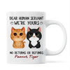 [Demo] Dear Human Servant We‘re Yours Watercolor Cute Cat Personalized Mug