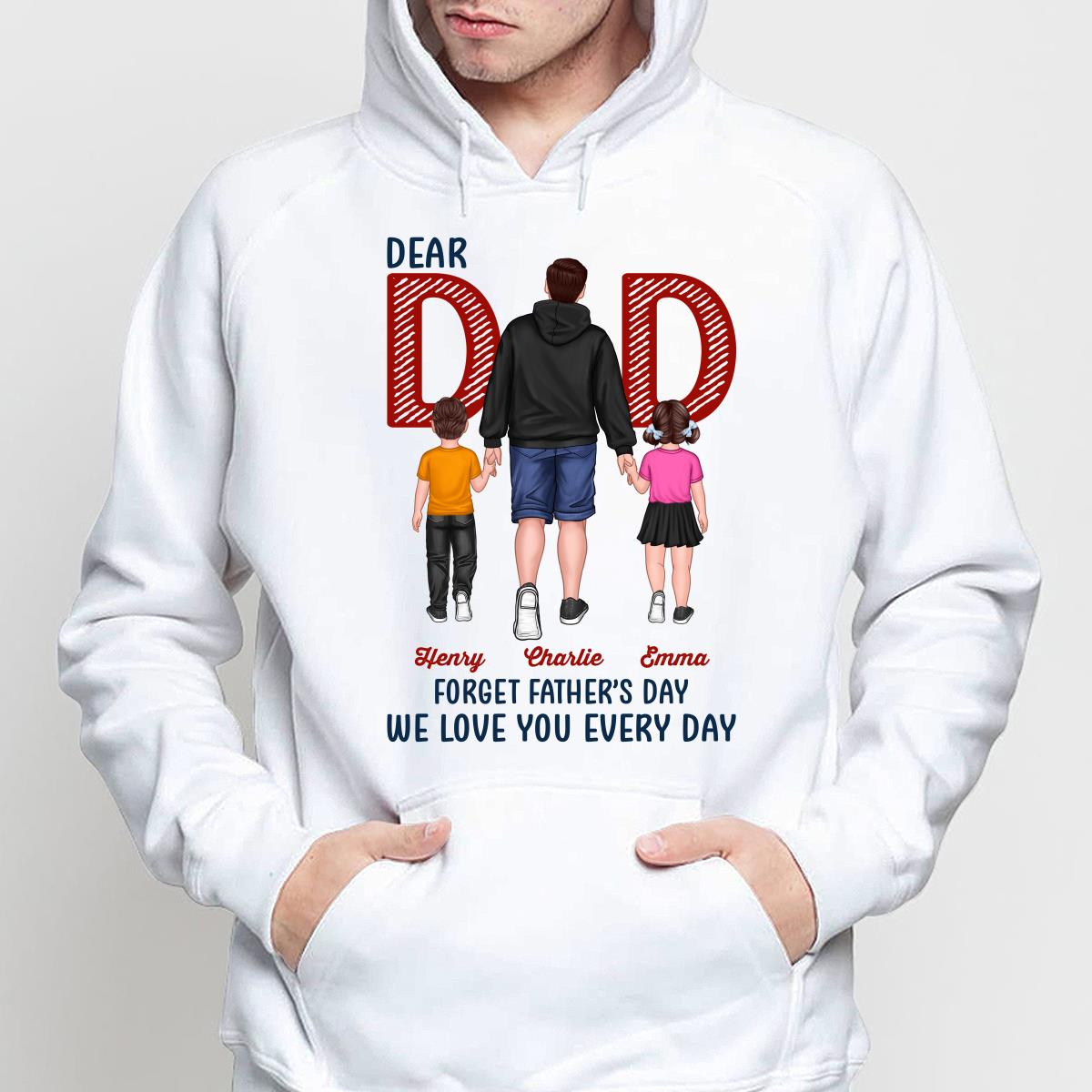 Dear Dad Forget Father‘s Day Back View Dad And Son Daughter Kids Walking Personalized Shirt