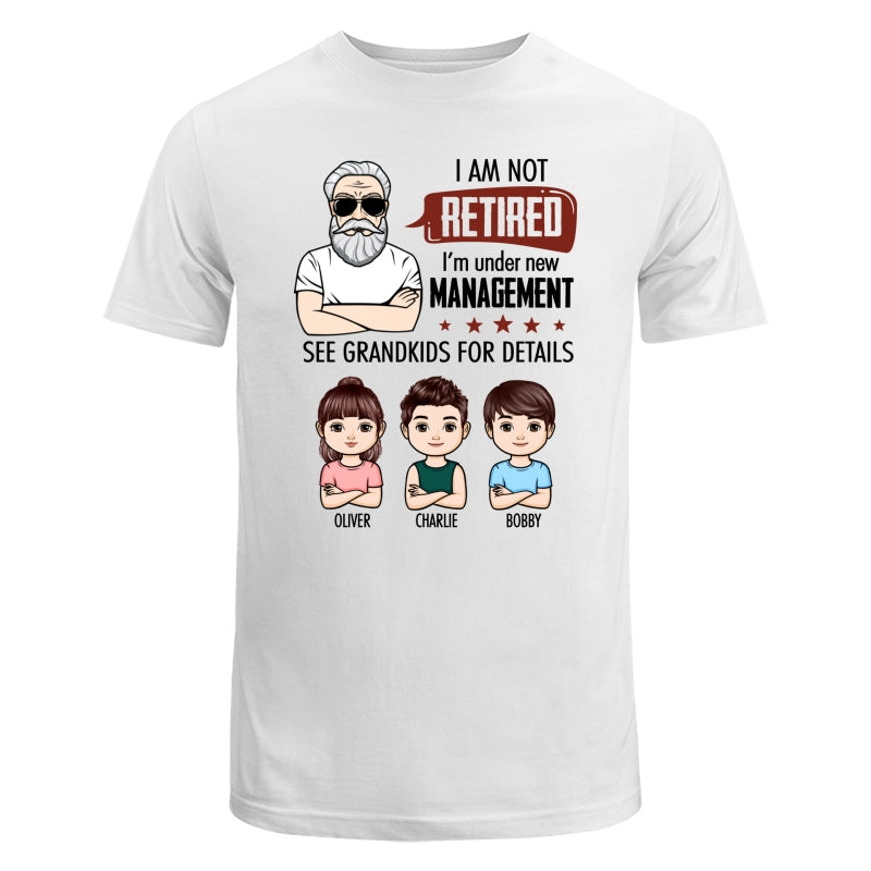 I‘m Not Retired Grandpa Grandkids Personalized Shirt