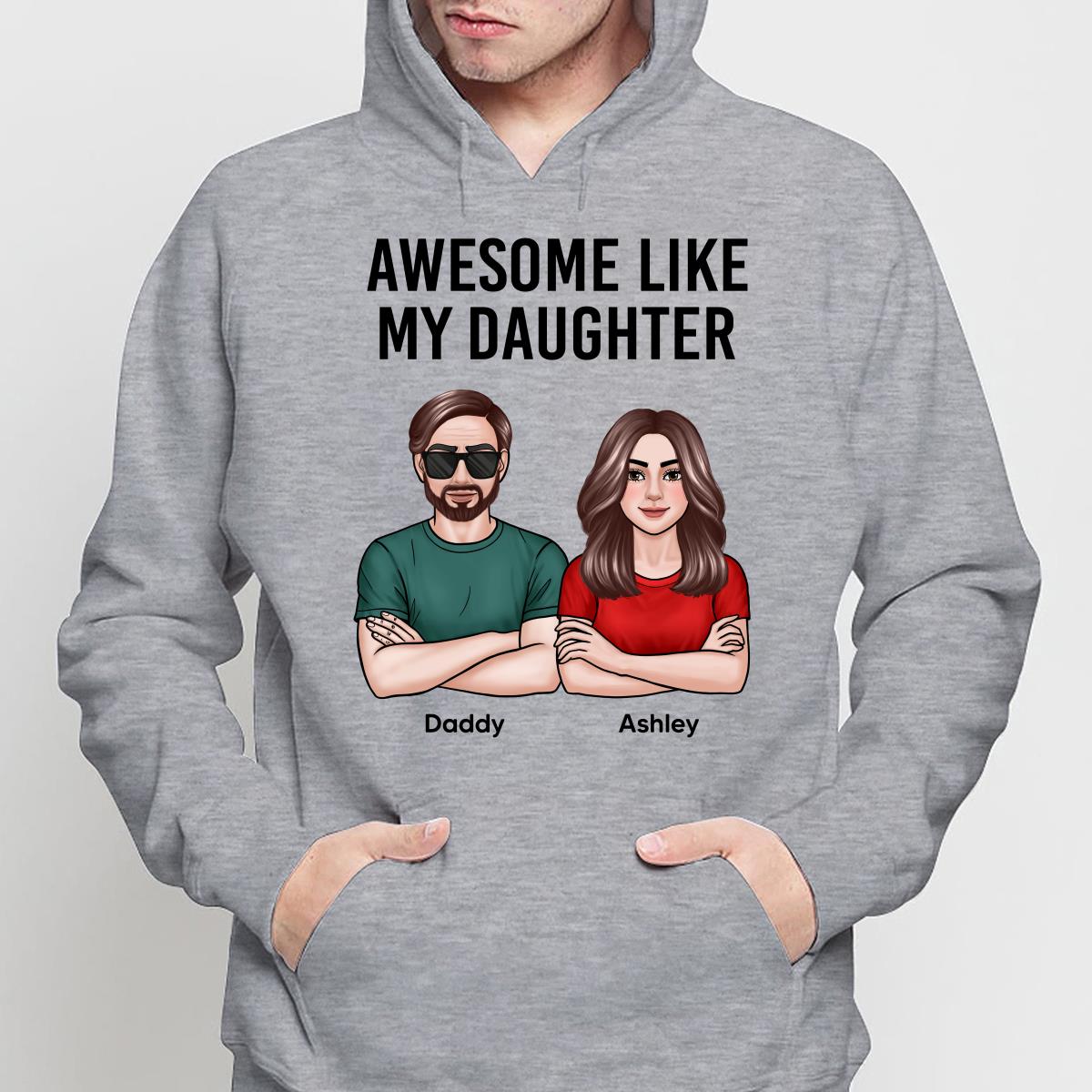 New Man Woman Crossed Arms Dad Awesome Like My Daughter Son Personalized Shirt