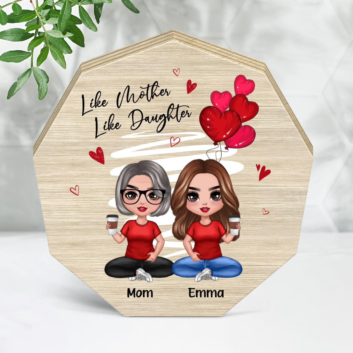 Red Hearts Like Mother Like Daughters Doll Mom And Daughters Sitting Personalized Nonagon Wooden Plaque
