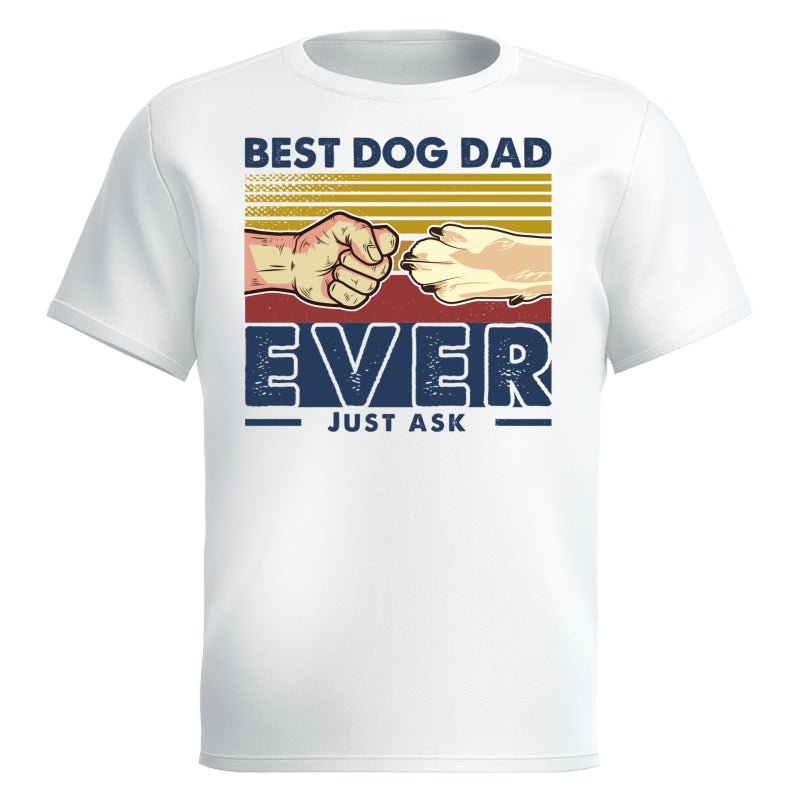 Best Dog Dad Ever Just Ask Retro Personalized Dog Dad Shirt