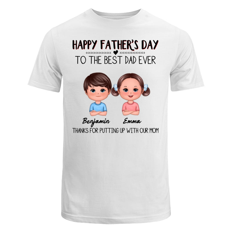 TEST 2_Happy Father‘s Day To The Best Dad Ever Doll Kids Personalized Shirt