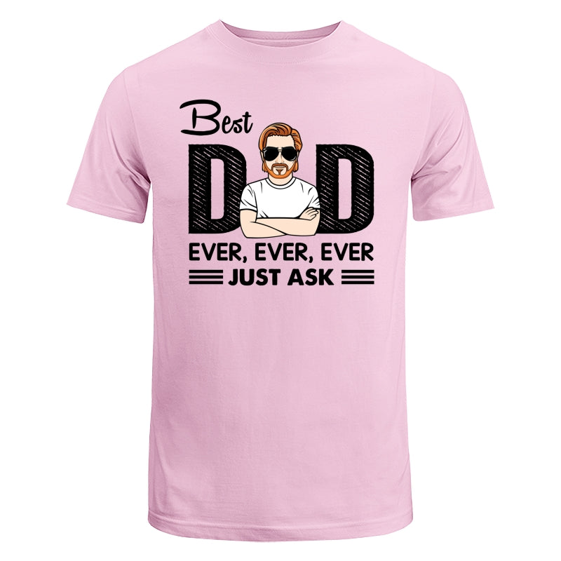 Best Dad Ever Just Ask Personalized Shirt